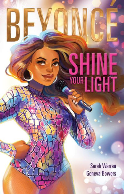 Beyonce: Shine Your Light By Sarah Warren, Geneva Bowers, Hardcover 