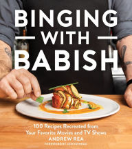 Free download ebooks for android phones Binging with Babish: 100 Recipes Recreated from Your Favorite Movies and TV Shows in English by Andrew Rea, Jon Favreau