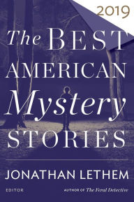Title: The Best American Mystery Stories 2019: A Collection, Author: Jonathan Lethem