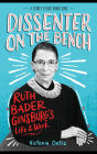 Dissenter On The Bench: Ruth Bader Ginsburg's Life and Work