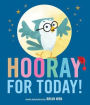 Hooray for Today!