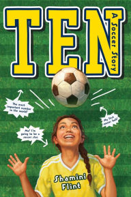 Title: Ten: A Soccer Story, Author: Shamini Flint