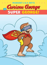 Title: Curious George in Super George!, Author: H. A. Rey