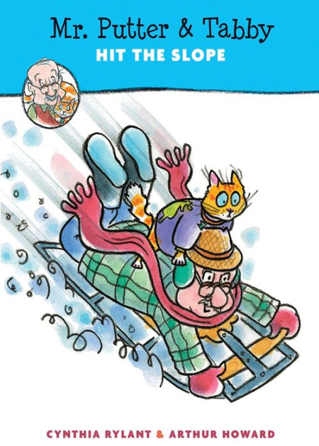 Mr. Putter and Tabby Hit the Slope by Cynthia Rylant Arthur