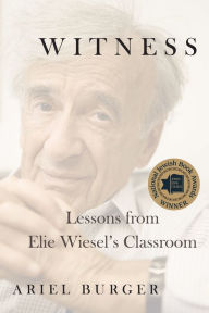 Download electronics books pdf Witness: Lessons from Elie Wiesel's Classroom by Ariel Burger 9780358108528 in English 