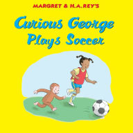 Title: Curious George Plays Soccer, Author: H. A. Rey