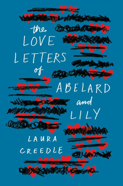 The Love Letters Of Abelard And Lily By Laura Creedle Paperback Barnes Noble