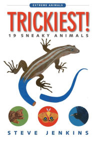 Title: Trickiest!: 19 Sneaky Animals, Author: Steve Jenkins