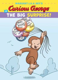 Curious George in The Big Surprise! (Curious George's Funny Readers)