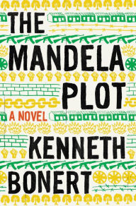 Title: The Mandela Plot: A Novel, Author: Kenneth Bonert