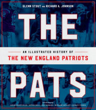Title: The Pats: An Illustrated History of the New England Patriots, Author: Glenn Stout
