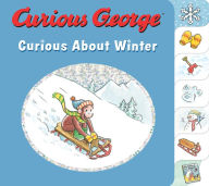 Title: Curious George Curious About Winter: A Winter and Holiday Book for Kids, Author: H. A. Rey