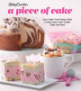 Betty Crocker A Piece Of Cake: Easy Cakes - from Dump Cakes to Mug Cakes, Slow-Cooker Cakes and More!