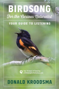 Title: Birdsong For The Curious Naturalist: Your Guide to Listening, Author: Donald Kroodsma