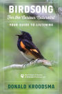 Birdsong For The Curious Naturalist: Your Guide to Listening