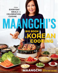 Title: Maangchi's Big Book Of Korean Cooking: From Everyday Meals to Celebration Cuisine, Author: Maangchi