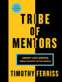 Tribe of Mentors: Short Life Advice from the Best in the World