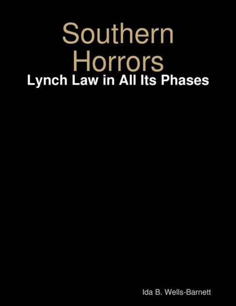 Southern Horrors (Esprios Classics): Lynch Law In All Its Phases By Ida ...