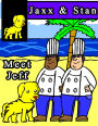 Jaxx and Stan: Meet Jeff
