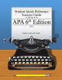 Student Quick Reference Success Guide to Writing in the APA 6th Edition Style