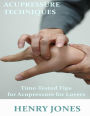 Acupressure Techniques: Time Tested Tips for Acupressure for Lovers