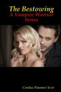 The Bestowing - A Vampire Warrior Series
