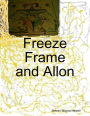 Freeze Frame and Allon