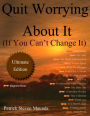 Quit Worrying About It: If You Can't Change It