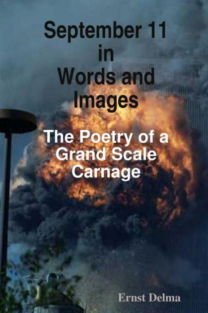 september-11-in-words-and-images-the-poetry-of-a-grand-scale-carnage-by-ernst-delma-paperback