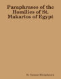 Paraphrases of the Homilies of St. Makarios of Egypt