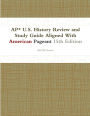 AP* U.S. History Review and Study Guide Aligned With American Pageant 15th Edition