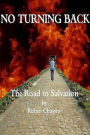 No Turning Back: The Road to Salvation