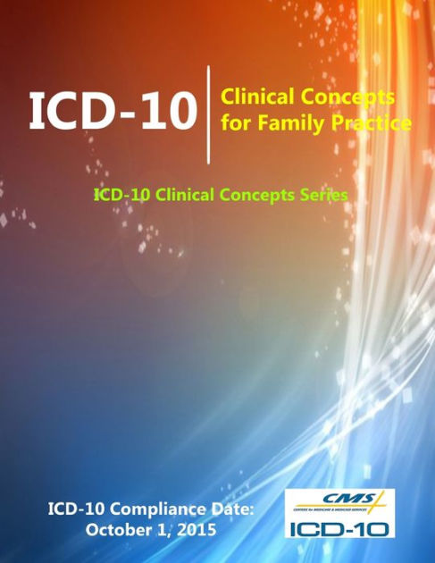 ICD-10: Clinical Concepts For Family Practice (ICD-10 Clinical Concepts ...