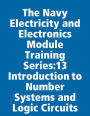 The Navy Electricity and Electronics Module Training Series:13 Introduction to Number Systems and Logic Circuits