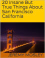 20 Insane But True Things About San Francisco California