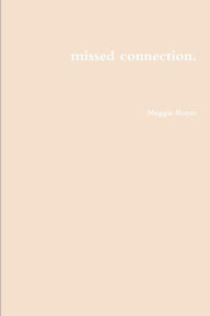 Title: missed connection., Author: Meggie Royer