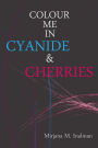 Colour Me In Cyanide & Cherries
