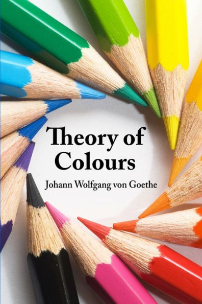 Theory Of Colours By Johann Wolfgang Von Goethe, Paperback | Barnes ...