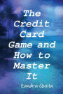 The Credit Card Game and How to Master It