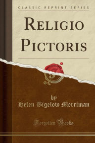 Religio Pictoris (Classic Reprint)