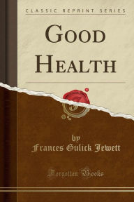 Good Health (Classic Reprint)