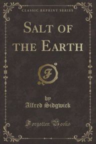 Salt of the Earth (Classic Reprint)
