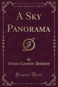 A Sky Panorama (Classic Reprint)