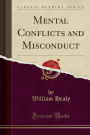 Mental Conflicts and Misconduct (Classic Reprint)