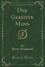 Der Gereiste Mann (Classic Reprint)