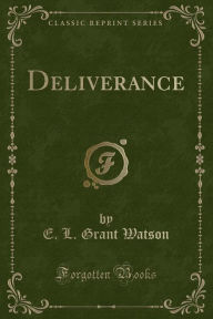 Deliverance (Classic Reprint)