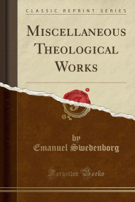 Miscellaneous Theological Works (Classic Reprint)