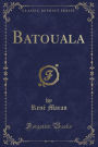 Batouala (Classic Reprint)