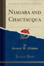 Niagara and Chautauqua (Classic Reprint)