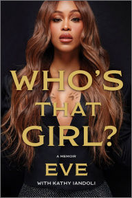 Title: Who's That Girl?: A Memoir, Author: Eve